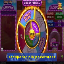 recuperar pin pokerstars